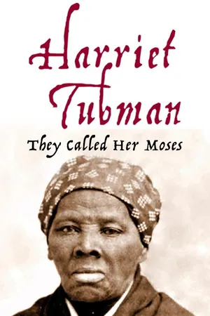 Harriet Tubman: They Called Her Moses