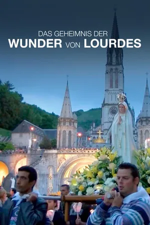 Das Geheimnis der Wunder von Lourdes