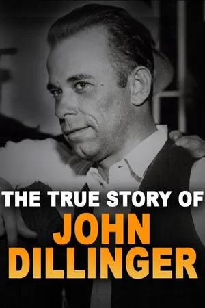 The True Story of John Dillinger