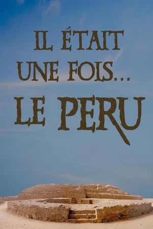 Il était une fois le Pérou