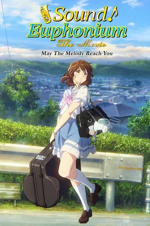 Sound! Euphonium: The Movie May The Melody Reach You! [Japanese-Language Version]