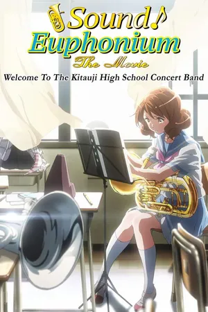 Sound! Euphonium: Welcome To Kitauji HS Concert Band