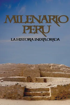 Perú milenario, la historia inexplorada