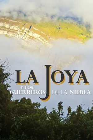La Joya y los gerreros de la niebla