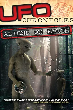 UFO Chronicles: Aliens on Earth