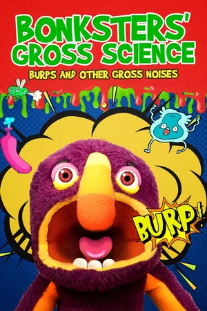 Bonksters Gross Science: Burps And Other Gross Noises