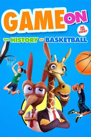 Game On: The History Of Basketball