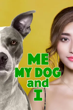 Me, My Dog, And I