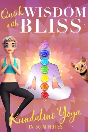 Quick Wisdom With Bliss: Kundalini Yoga In 30 Minutes