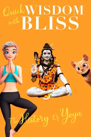 Quick Wisdom With Bliss: The History Of Yoga