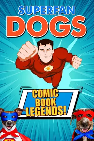Superfan Dogs: Comic Book Legends
