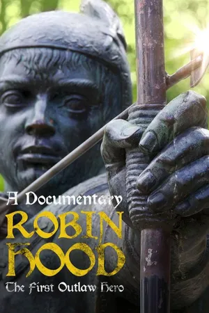 Robin Hood: The First Outlaw Hero