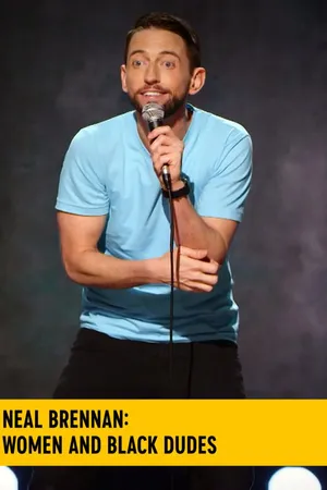 Neal Brennan: Women And Black Dudes