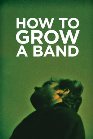 How To Grow A Band