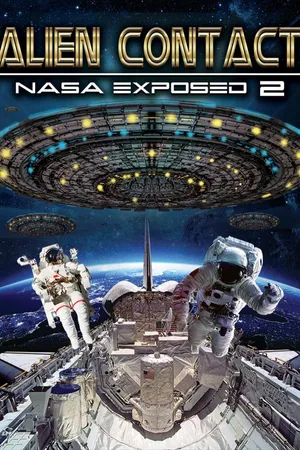 Alien Contact: NASA Exposed 2