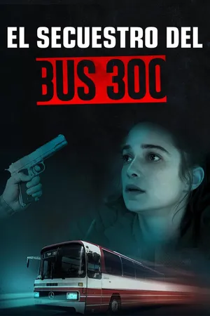 El secuestro del bus 300