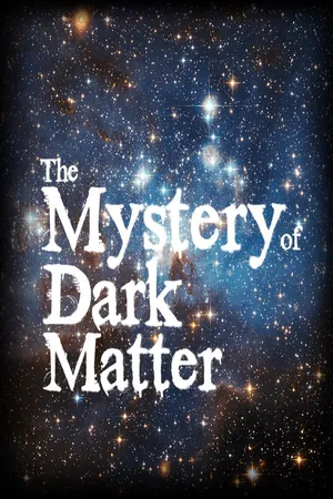 The Mystery of Dark Matter
