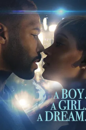 A Boy. A Girl. A Dream
