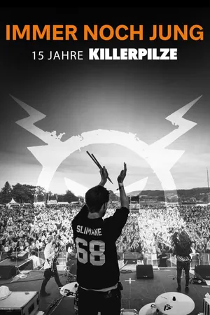 Immer noch jung - 15 Jahre Killerpilze