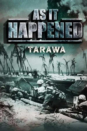 As It Happened: Tarawa