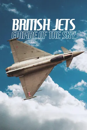British Jets: Empire of the Sky