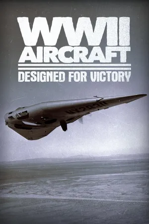 WWII Aircraft: Designed for Victory
