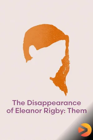 The Disappearance of Eleanor Rigby: Them