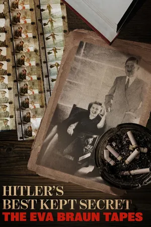 Hitler's Best Kept Secret: The Eva Braun Tapes