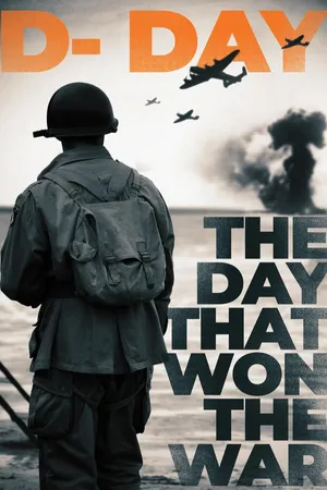 D-Day: The Day That Won the War