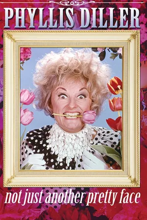 Phyllis Diller: Not Just Another Pretty Face