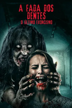 A Fada dos Dentes: O Último Exorcismo