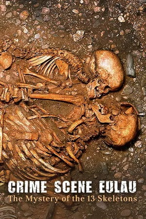 Crime Scene Eulau - The Mystery of the 13 Skeletons