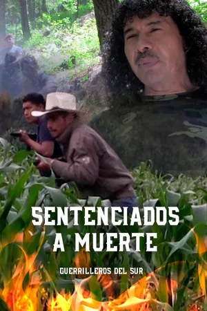 Sentenciados a Muerte: Guerilleros del Sur