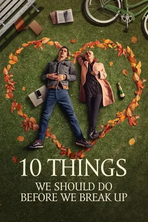 10 Things We Should Do Before We Break Up