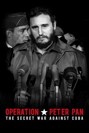 Operation Peter Pan - The Secret War Against Cuba