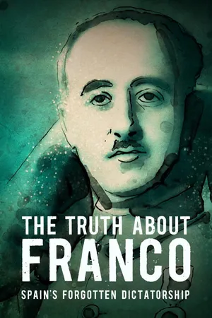 The Truth about Franco - Spain's forgotten Dictatorship (Special)