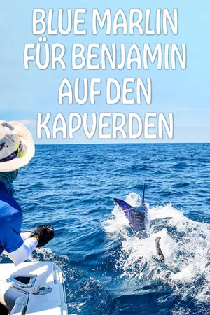 Blue Marlin für Benjamin auf den Kapverden