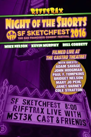 Rifftrax: Night Of The Shorts: SF Sketchfest 2016