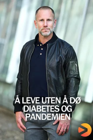 Å leve uten å dø - diabetes og pandemien
