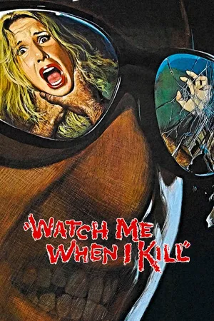 Watch Me When I Kill