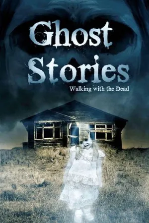 Ghost Stories 1: Walking With The Dead