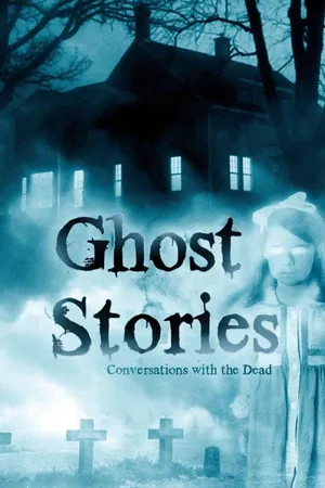 Ghost Stories 2: Conversations With The Dead