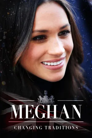 Meghan Markle: Changing Traditions
