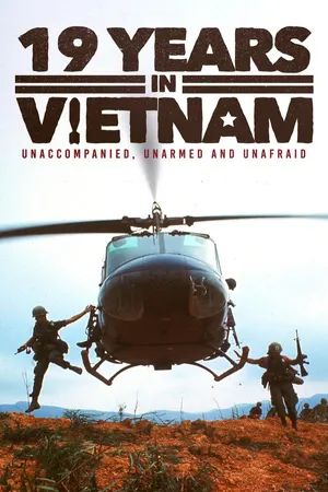 19 Years in Vietnam: Unaccompanied, Unarmed and Unafraid