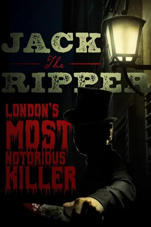Jack the Ripper: London's Most Notorious Killer