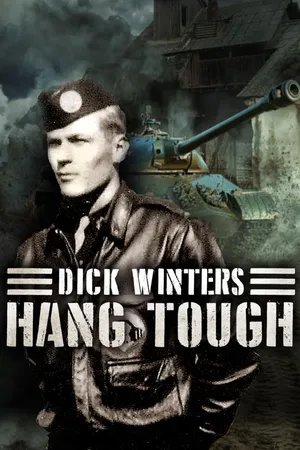 Dick Winters: Hang Tough
