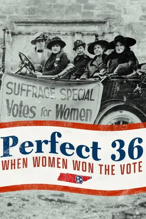 Perfect 36: When Women Won the Vote