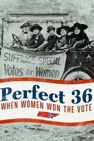 Perfect 36: When Women Won the Vote