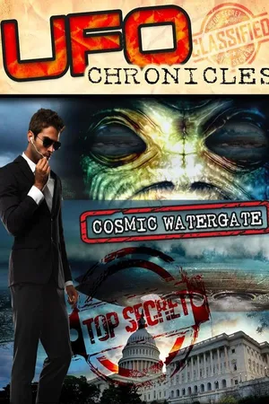 UFO Chronicles: Cosmic Watergate