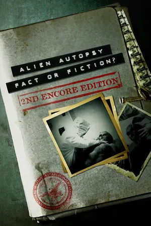 Alien Autopsy: Fact or Fiction? Uncut
